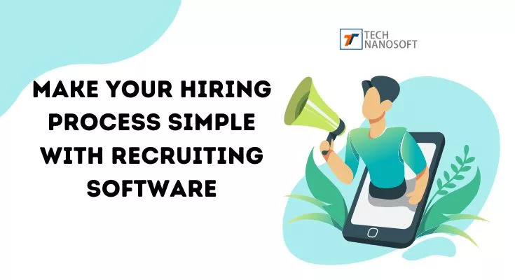Recruiting Software : Introduction And Benefits Of Using A Strong Recruitment